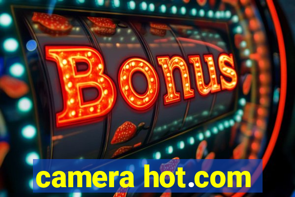 camera hot.com